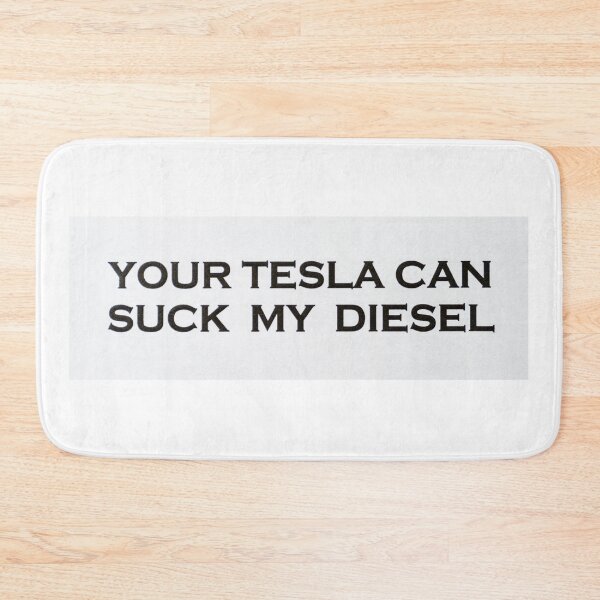 Item preview, Your Tesla Can Suck My Diesel designed and sold by DiFigianoPhoto.