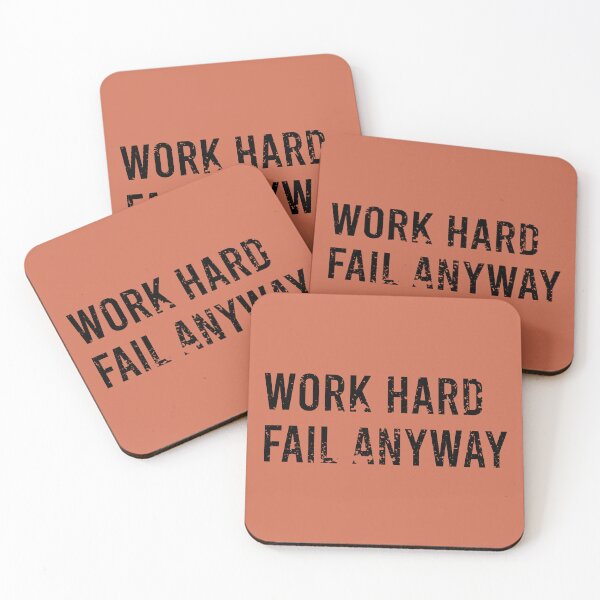 Item preview, Work hard fail anyway designed and sold by PixelPuncheur.