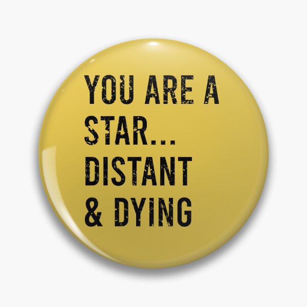 Item preview, You are a star... distant & dying designed and sold by PixelPuncheur.