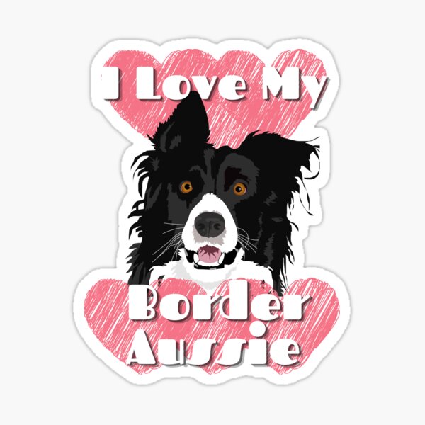 I love my Border Aussie Sticker