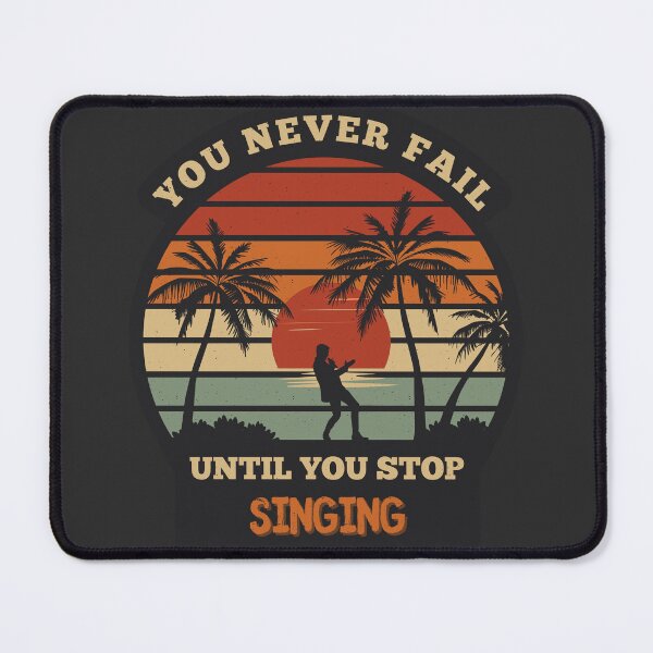 Item preview, You Never Fail Until You Stop Singing designed and sold by Yevhenii Kravchuk.
