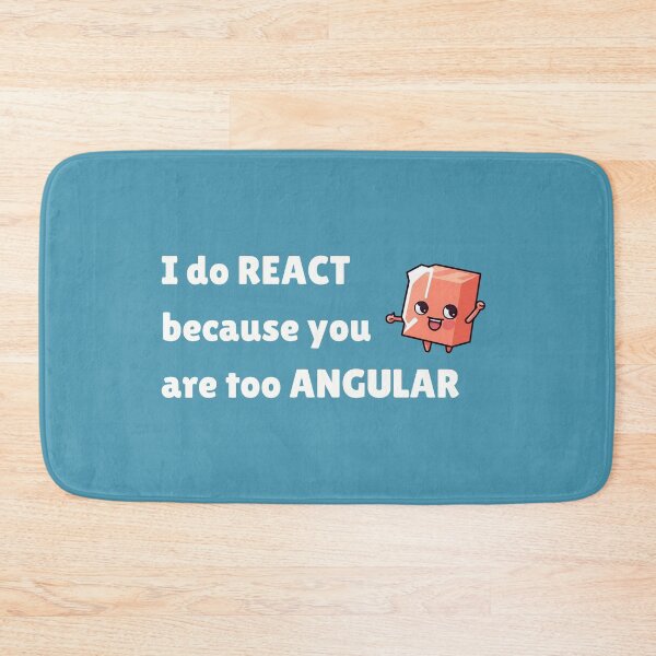 Item preview, I do React because you are too ANGULAR designed and sold by mliotard.