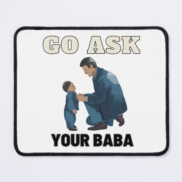 Item preview, Go ask your baba designed and sold by MeeksPrinTing.