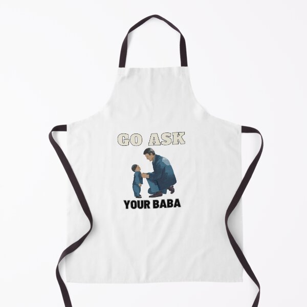 Item preview, Go ask your baba designed and sold by MeeksPrinTing.