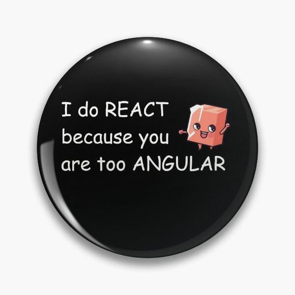 Item preview, I do React because you are too ANGULAR for Javascript developers designed and sold by mliotard.