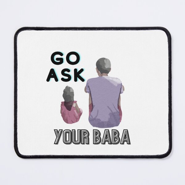 Item preview, Go ask your Baba designed and sold by MeeksPrinTing.
