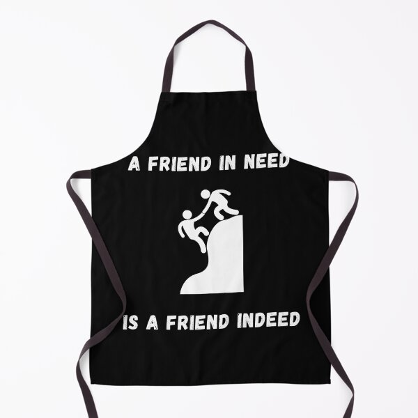 Item preview, A Friend In Need Is A Friend Indeed designed and sold by Shadydesigner.