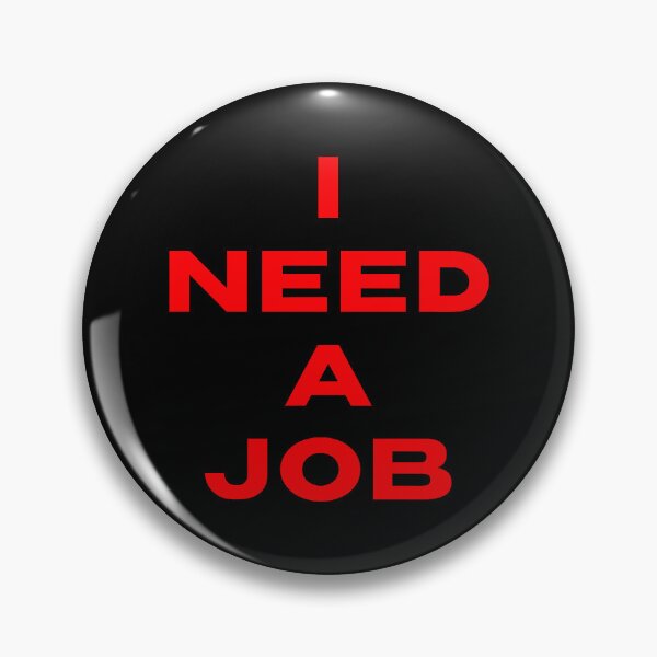 Item preview, I Need a Job Red designed and sold by DresedInJoy.