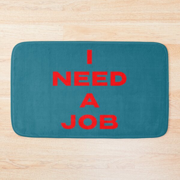 Item preview, I Need a Job Red designed and sold by DresedInJoy.