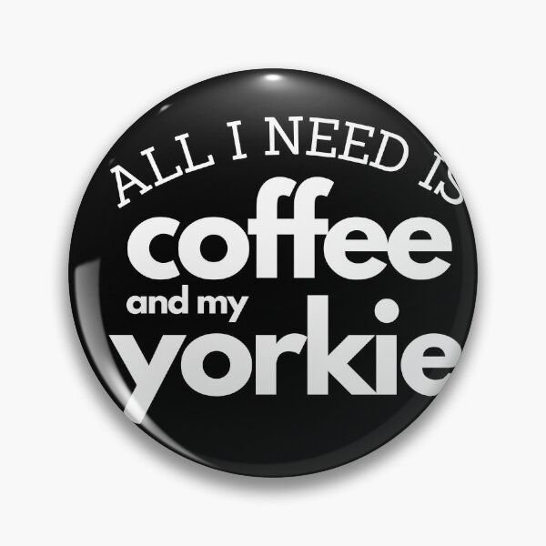 Item preview, All I Need Is Coffee And My Yorkie designed and sold by Just-Words.