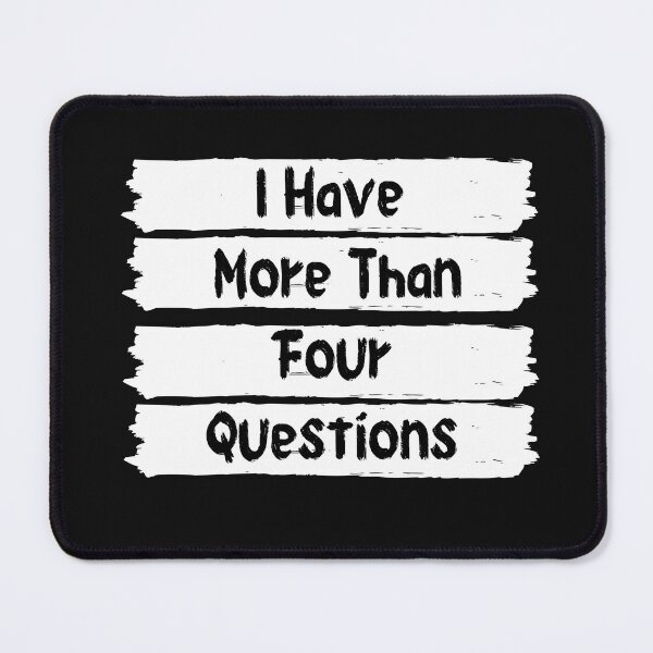 Item preview, I Have More Than Four Questions designed and sold by Aleena the princess.