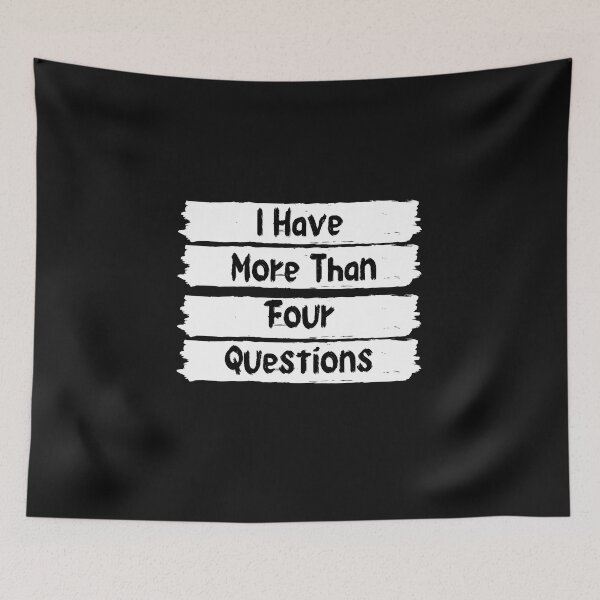 Item preview, I Have More Than Four Questions designed and sold by Aleena  the princess.