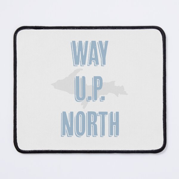 Item preview, Way U.P. North designed and sold by MoodySailor.