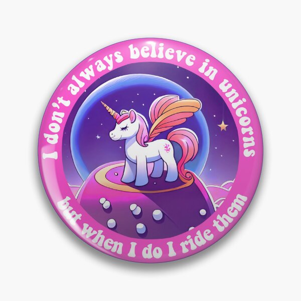 Item preview, I don't always believe in unicorns but when I do I ride them designed and sold by sadieillust.