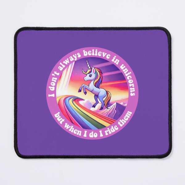 Item preview, I don't always believe in unicorns but when I do I ride them designed and sold by sadieillust.