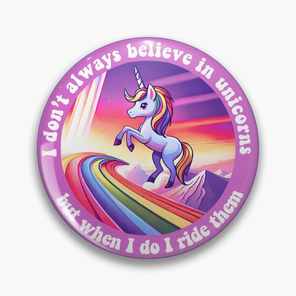 Item preview, I don't always believe in unicorns but when I do I ride them designed and sold by sadieillust.