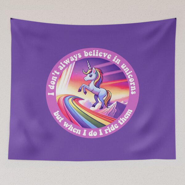 Item preview, I don't always believe in unicorns but when I do I ride them designed and sold by sadieillust.