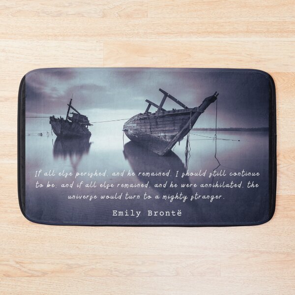 Item preview, Emily Brontë quote: If all else perished, and he remained... designed and sold by artbleed.