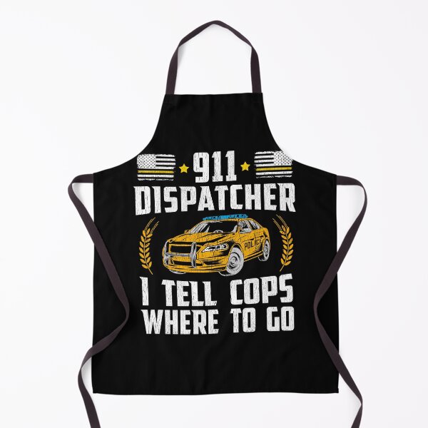 Item preview, 911 Police Dispatcher - I Tell Cops Where To Go designed and sold by Dapperly Tees.