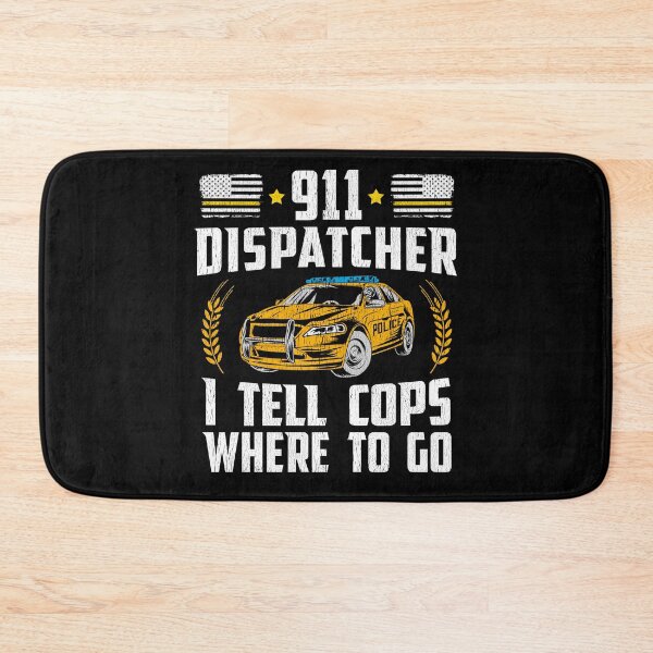 Item preview, 911 Police Dispatcher - I Tell Cops Where To Go designed and sold by Dapperly Tees.