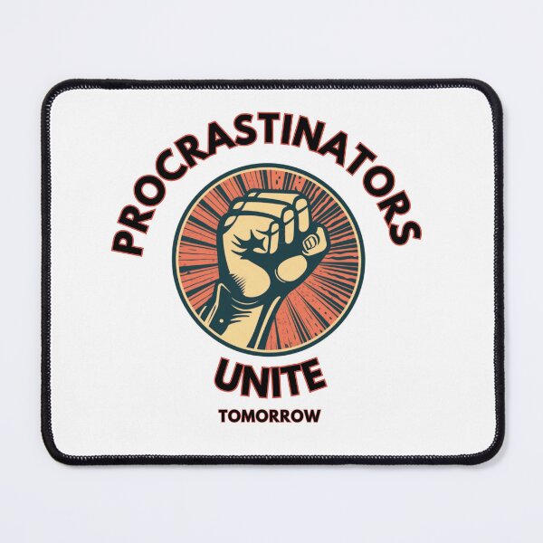 Item preview, Procrastinators Unite dark, Meme, Funny Quote designed and sold by CremisArt.