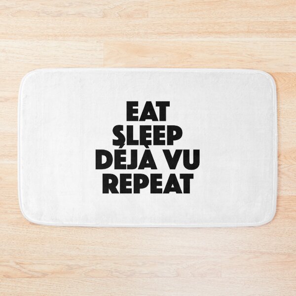 Item preview, Eat Sleep Deja Vu Repeat (black) designed and sold by didijuca.