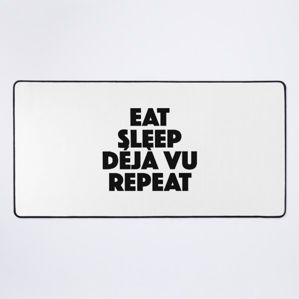 Item preview, Eat Sleep Deja Vu Repeat (black) designed and sold by didijuca.