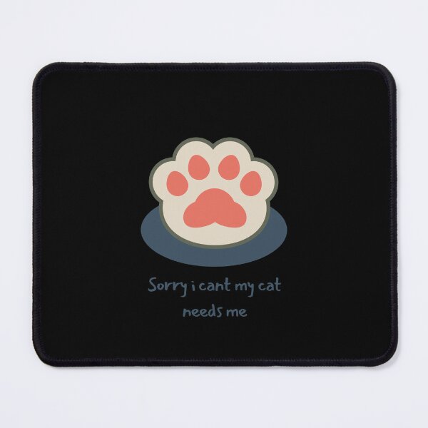 Item preview, Sorry i cant my cat needs me designed and sold by TopStyles.