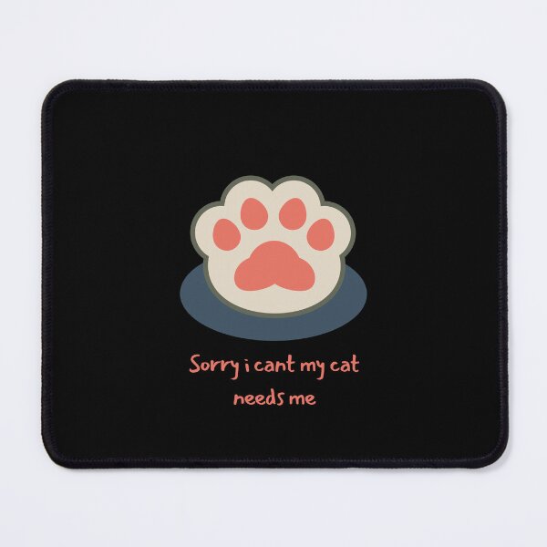Item preview, Sorry i cant my cat needs me designed and sold by TopStyles.