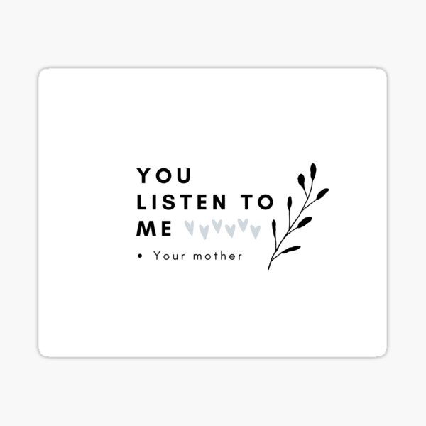 Item preview, You listen to me designed and sold by jennpenn02.