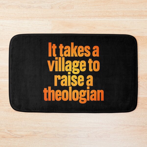 Item preview, It takes a village to raise a theologian v.3 designed and sold by x1brett.