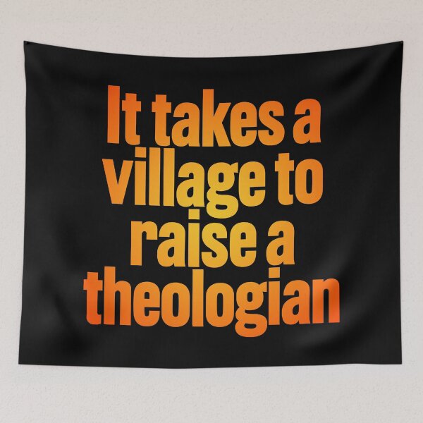 Item preview, It takes a village to raise a theologian v.3 designed and sold by x1brett.