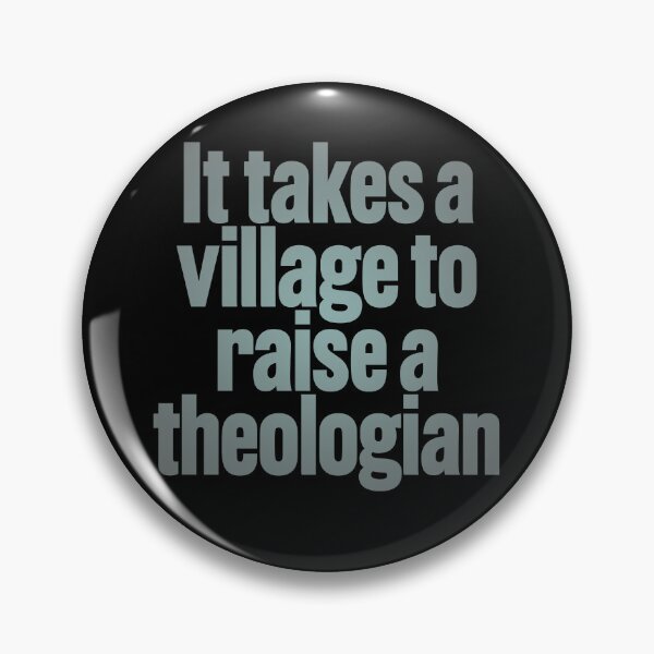 Item preview, It takes a village to raise a theologian v.4 designed and sold by x1brett.