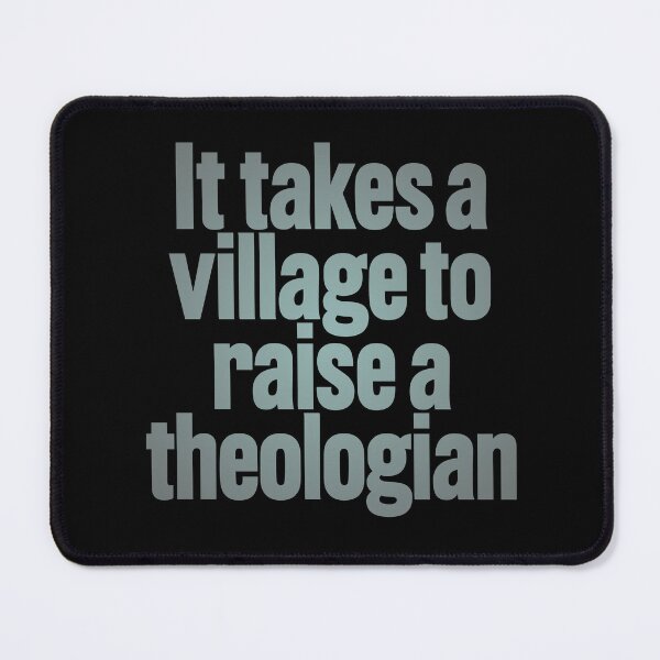 Item preview, It takes a village to raise a theologian v.4 designed and sold by x1brett.