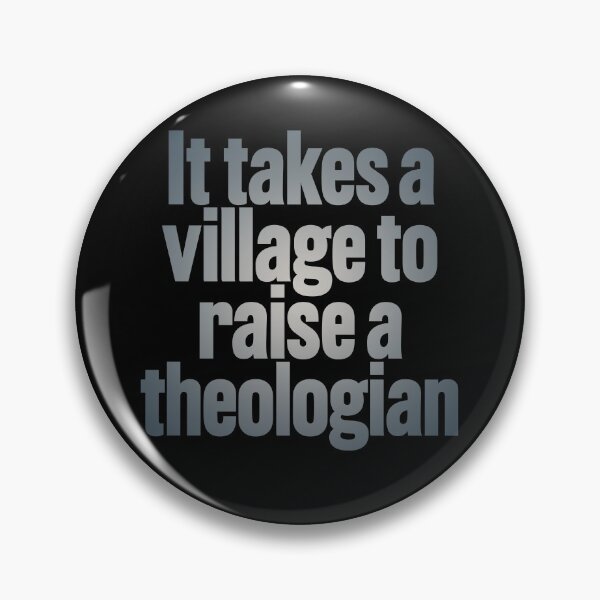 Item preview, It takes a village to raise a theologian v.5 designed and sold by x1brett.