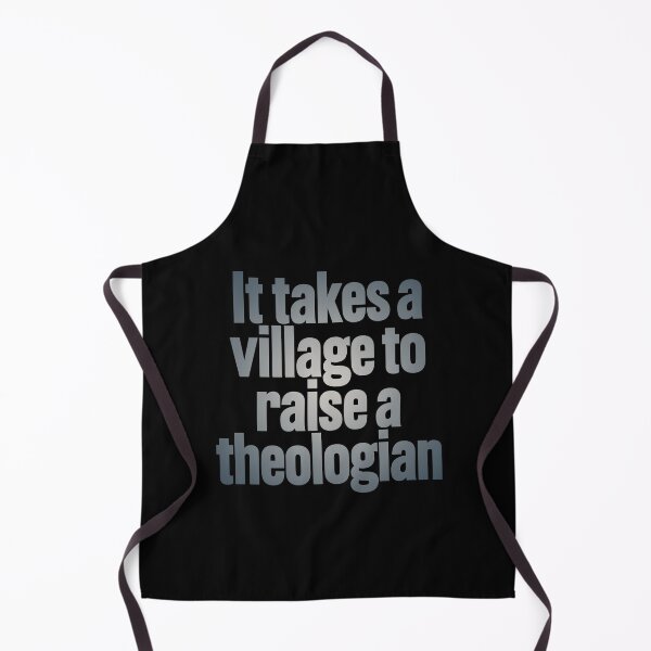 Item preview, It takes a village to raise a theologian v.5 designed and sold by x1brett.