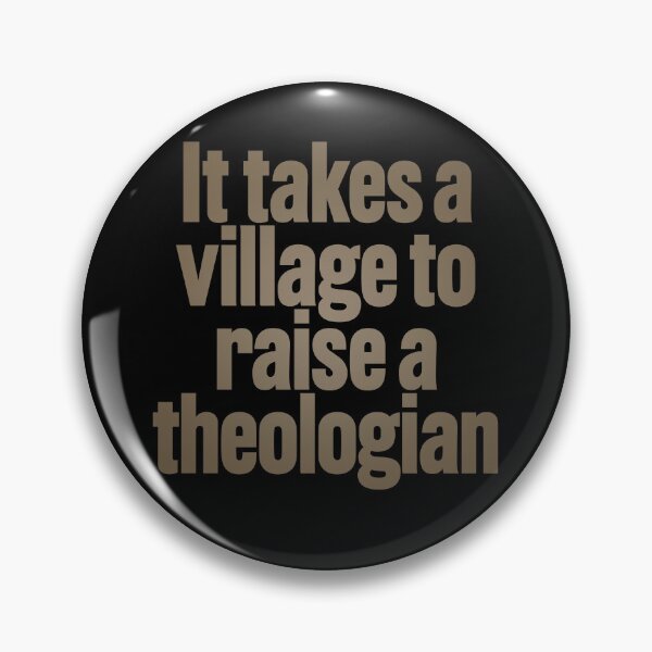 Item preview, It takes a village to raise a theologian v.6 designed and sold by x1brett.