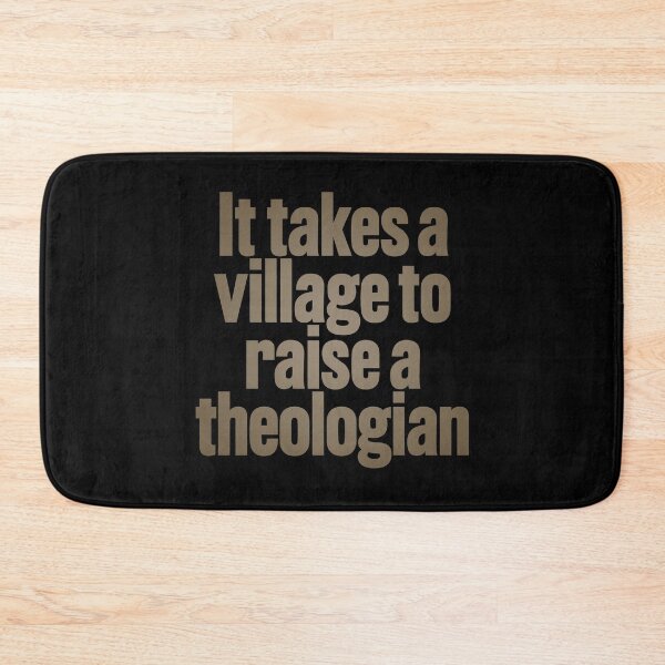 Item preview, It takes a village to raise a theologian v.6 designed and sold by x1brett.