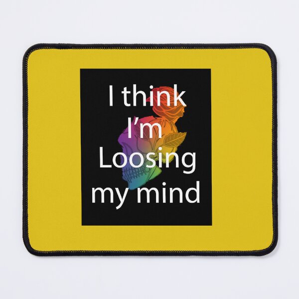 Item preview, I think I'm loosing my mind designed and sold by thebaig.