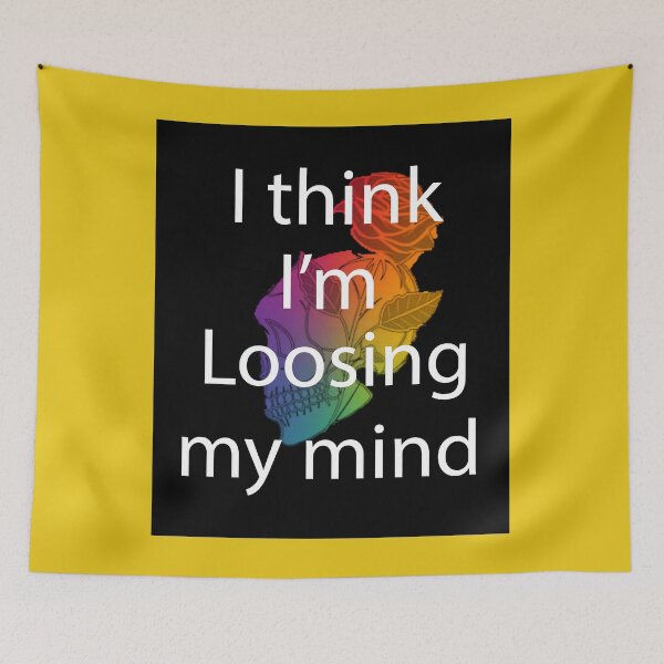 Item preview, I think I'm loosing my mind designed and sold by thebaig.