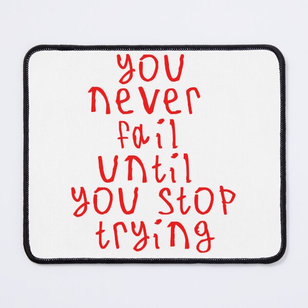 Item preview, You never fail until you stop trying designed and sold by kinpirks.