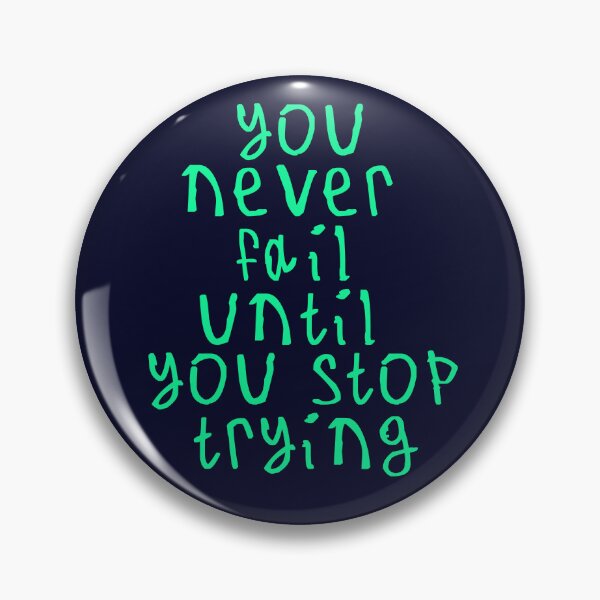 Item preview, You never fail until you stop trying designed and sold by kinpirks.