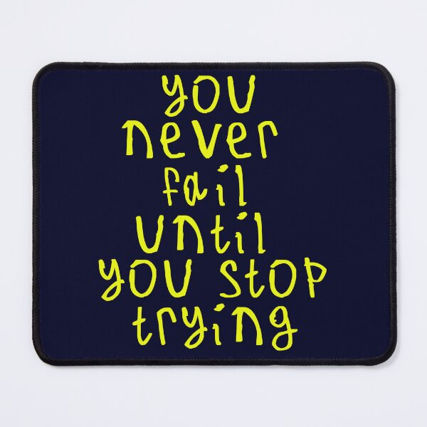 Item preview, You never fail until you stop trying designed and sold by kinpirks.