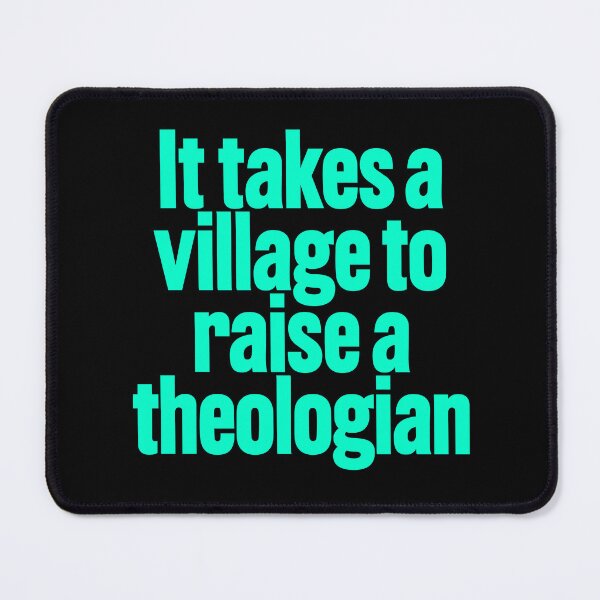 Item preview, It takes a village to raise a theologian v.8 designed and sold by x1brett.