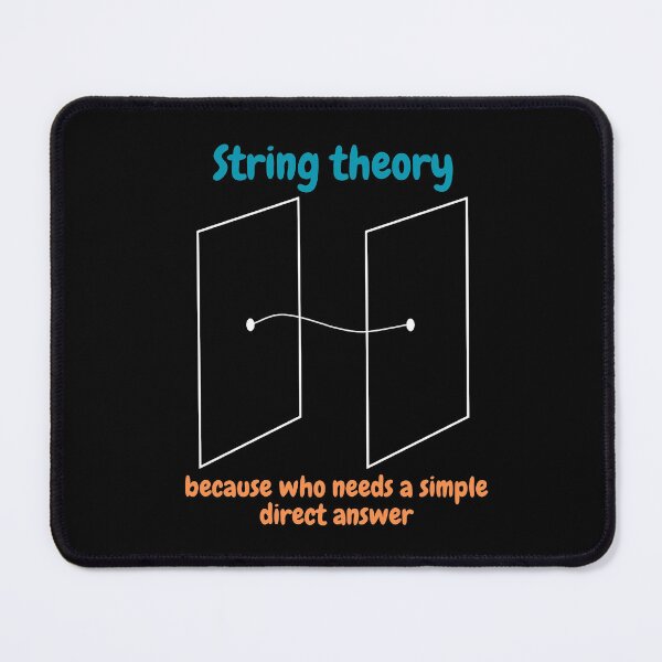 Item preview, string theory, because who needs a simple direct answer, funny physics designed and sold by NoetherSym.