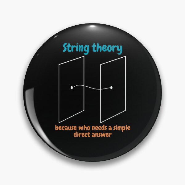 Item preview, string theory, because who needs a simple direct answer, funny physics designed and sold by NoetherSym.