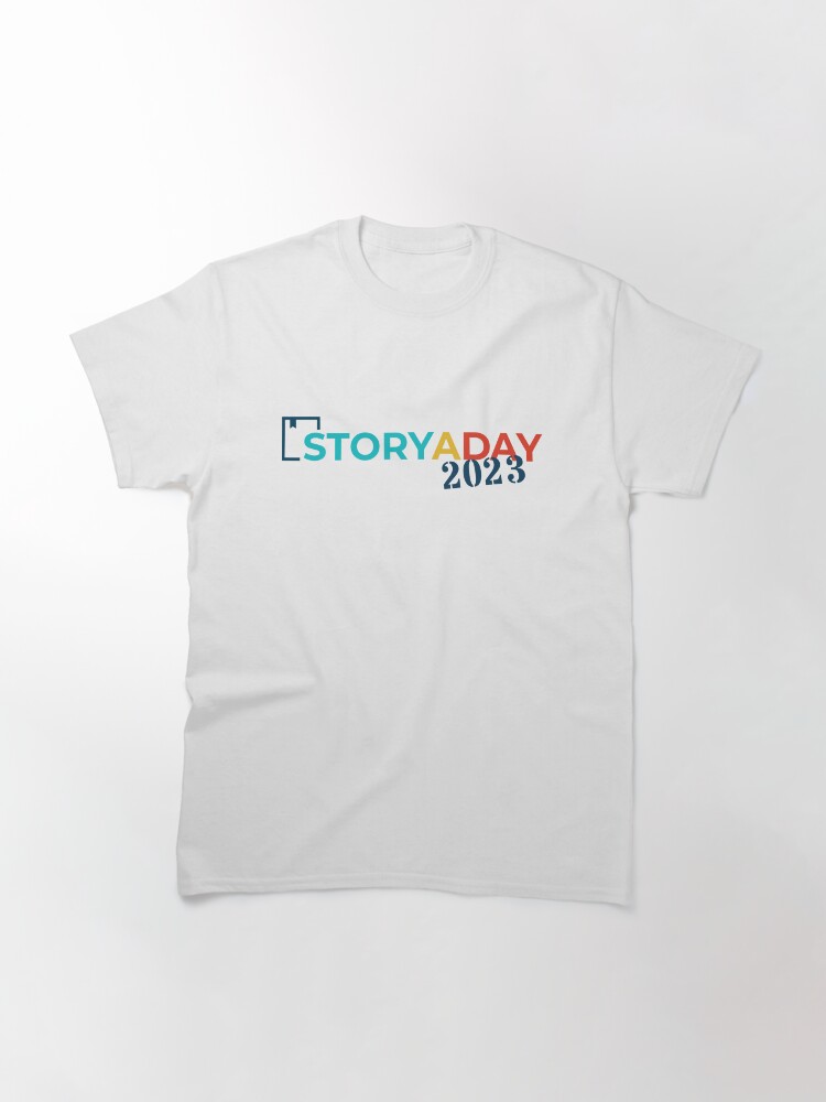 Thumbnail 2 of 7, Classic T-Shirt, StoryADay 2023 Participant Swag designed and sold by storyaday.