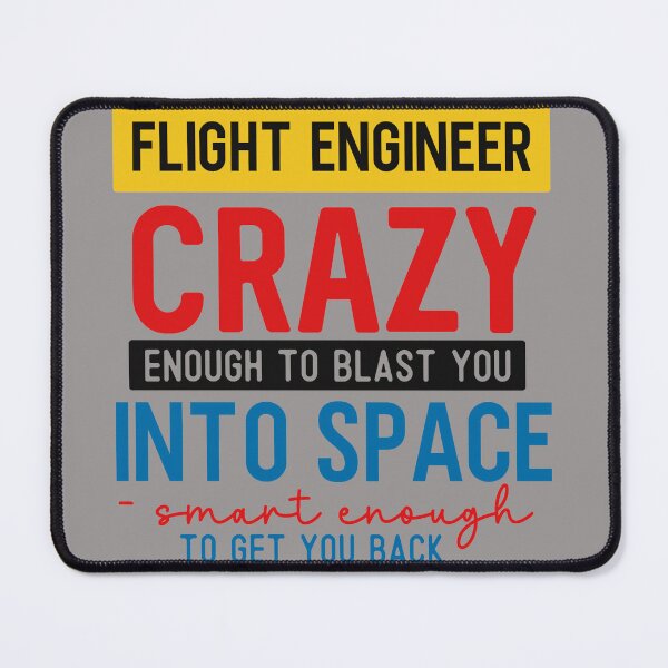 Item preview, Flight Engineer avionics engineer aerospace engineering - blast you into space smart enough to get you back designed and sold by AviationArtists.