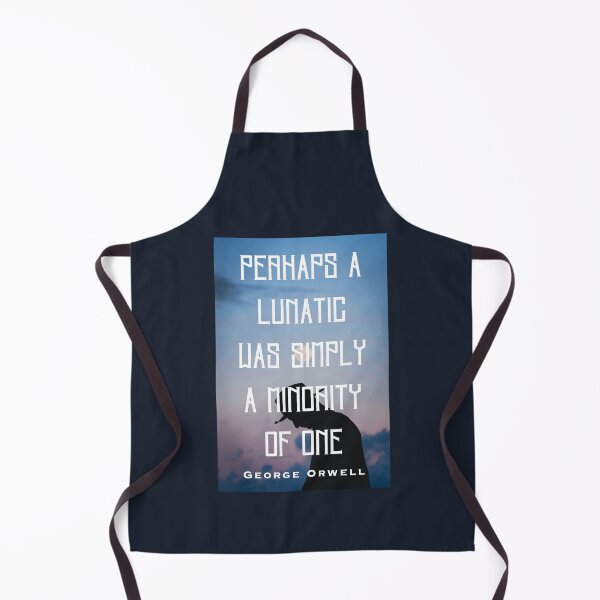 Item preview, George Orwell: Perhaps a lunatic was simply a minority of one. designed and sold by artbleed.