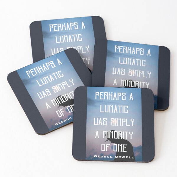 Item preview, George Orwell: Perhaps a lunatic was simply a minority of one. designed and sold by artbleed.